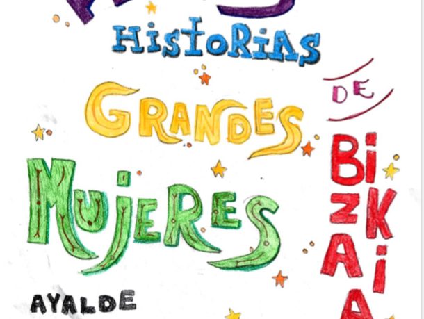'Pequeñas historias de grandes mujeres de Bizkaia', el libro de microrrelatos de las alumnas de 5º de Primaria del Colegio Ayalde.